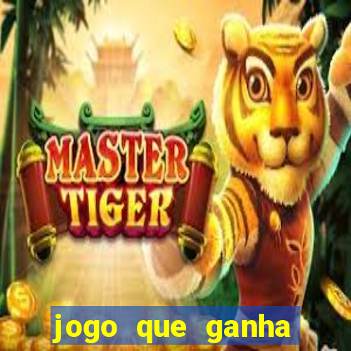 jogo que ganha dinheiro sem colocar dinheiro